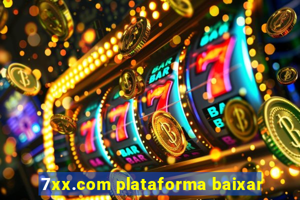 7xx.com plataforma baixar